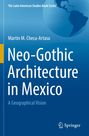 "Neo-Gothic Architecture in Mexico: A Geographical Vision" von Martin M. Checa-Artasu, mit einem Springer-Logo unten.