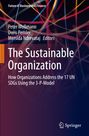 „The Sustainable Organization“: Adressierung der 17 UN SDGs mit dem 3-P-Modell; Autoren: Peter Wollmann u.a. Hintergrund abstrakt.