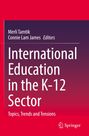 Buchtitel: "International Education in the K-12 Sector". Herausgeber: Merli Tamtik, Connie Lam James. Logo unten rechts.