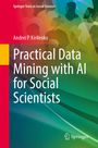 Andrei P. Kirilenko: Practical Data Mining with AI for Social Scientists, Buch