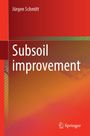 Jurgen Schmitt: Subsoil Improvement, Buch