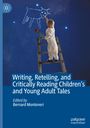 : Writing, Retelling, and Critically Reading Children's and Young Adult Tales, Buch