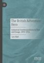 „The British Adventure Hero. Industrial Gentlemanliness in Text and Image, 1870–1914“ von Leo Hall. Blau-grüner Hintergrund.