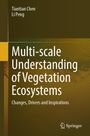 Li Peng: Multi-scale Understanding of Vegetation Ecosystems, Buch