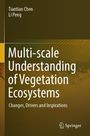Tiantian Chen, Li Peng. Multi-scale Understanding of Vegetation Ecosystems. Changes, Drivers and Inspirations. Springer-Logo.