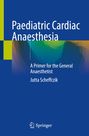 Jutta Scheffczik: Paediatric Cardiac Anaesthesia, Buch