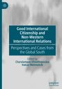 Titel: "Good International Citizenship and Non-Western International Relations". Herausgeber: Charalampos Efstathopoulos, Hakan Mehmetcik. Links oben Logo. Hintergrund verschwommen.