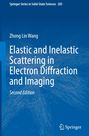 Zhong Lin Wang: Elastic and Inelastic Scattering in Electron Diffraction and Imaging, Buch