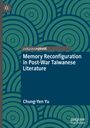 Chung-Yen Yu: Memory Reconfiguration in Post-War Taiwanese Literature, Buch