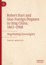 Yorgos Moraitis: Robert Hart and Sino-Foreign Disputes in Qing China, 1863-1908, Buch