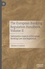 Christos V. Gortsos: The European Banking Regulation Handbook, Volume II, Buch