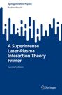 Andrea Macchi: A Superintense Laser-Plasma Interaction Theory Primer, Buch