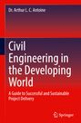 Arthur L. C. Antoine: Civil Engineering in the Developing World, Buch
