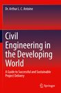 Arthur L. C. Antoine: Civil Engineering in the Developing World, Buch