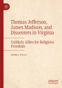 Debra Neill: Thomas Jefferson, James Madison, and Dissenters in Virginia, Buch
