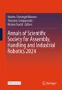 Annals of Scientific Society for Assembly, Handling and Industrial Robotics 2024, Buch