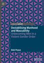Bob Pease: Destabilising Manhood and Masculinity, Buch