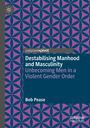 Bob Pease: Destabilising Manhood and Masculinity, Buch