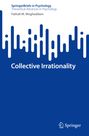 Fathali M. Moghaddam: Collective Irrationality, Buch