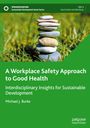 Michael J. Burke: A Workplace Safety Approach to Good Health, Buch