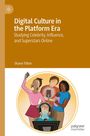 Shane Tilton: Digital Culture in the Platform Era, Buch