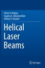 Victor V. Kotlyar: Helical Laser Beams, Buch