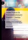 "Veiled Voices in Postrevolutionary Iranian Cinema. Women’s Vocal Presence and Rethinking Acousmatic Sound. Raha Shojaei."  
Bunte, verschwommene Hintergründe.