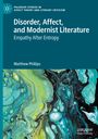 Matthew Phillips: Disorder, Affect, and Modernist Literature, Buch