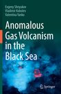 „Anomalous Gas Volcanism in the Black Sea.“ Autoren: Evgeny Shnyukov, Vladimir Kobolev, Valentina Yanko. Springer-Logo, blaue Rauchwolken.