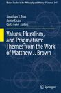 : Values, Pluralism, and Pragmatism: Themes from the Work of Matthew J. Brown, Buch