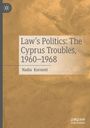 Nadia Kornioti: Law's Politics: The Cyprus Troubles, 1960-1968, Buch
