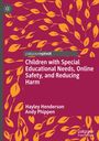 Andy Phippen: Children with Special Educational Needs, Online Safety, and Reducing Harm, Buch