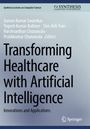 Titel: Transforming Healthcare with Artificial Intelligence. Autoren: Suman Kumar Swarnkar et al. Springer Logo.