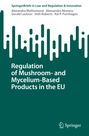 Alexandra Molitorisová: Regulation of Mushroom- and Mycelium-Based Products in the EU, Buch