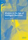 Edward H. Spence: Wisdom in the Age of Intelligent Machines, Buch