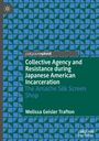 Melissa Geisler Trafton: Collective Agency and Resistance during Japanese American Incarceration, Buch