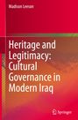 Madison Leeson: Heritage and Legitimacy: Cultural Governance in Modern Iraq, Buch