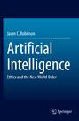 "Jason C. Robinson: Artificial Intelligence - Ethics and the New World Order", blaue Buchabdeckung, Springer-Logo.