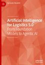 Bernardo Nicoletti: Artificial Intelligence for Logistics 5.0, Buch