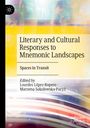 Titel: "Literary and Cultural Responses to Mnemonic Landscapes". Herausgegeben von Lourdes López-Ropero & Marzena Sokołowska-Paryż. Hintergrund mit verschwommenen Farben und Formen. Links oben ein stilisiertes Logo.