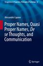 Alessandro Capone: Proper Names, Quasi Proper Names, De se Thoughts, and Communication, Buch