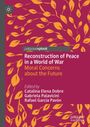 : Reconstruction of Peace in a World of War, Buch