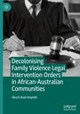 Akuch Kuol Anyieth: Decolonising Family Violence Legal Intervention Orders in African-Australian Communities, Buch