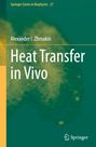 Alexander I. Zhmakin: Heat Transfer in Vivo, Buch