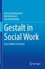 „Gestalt in Social Work: Case Studies in Practice“ von Armin Schachameier, Ulrich Reichert, Tom Breitenfeldt. Springer-Logo.