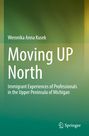 „Moving UP North“, Weronika Anna Kusek. Erfahrungen von Einwanderern in Michigan, Springer. Grüner Farbverlauf.