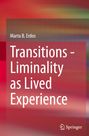Marta B. Erdos: Transitions - Liminality as Lived Experience, Buch
