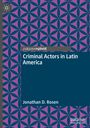 Jonathan D. Rosen: Criminal Actors in Latin America, Buch