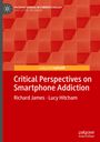 Richard James: Critical Perspectives on Smartphone Addiction, Buch
