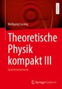 Wolfgang Cassing: Theoretische Physik kompakt III, Buch